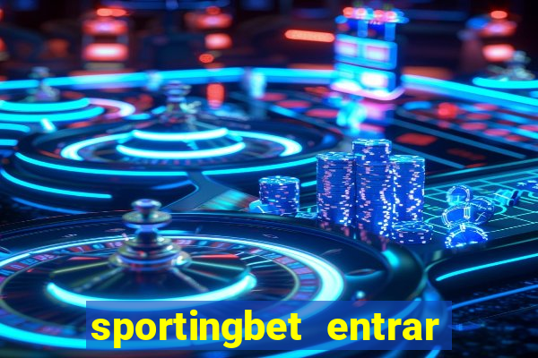 sportingbet entrar na minha conta